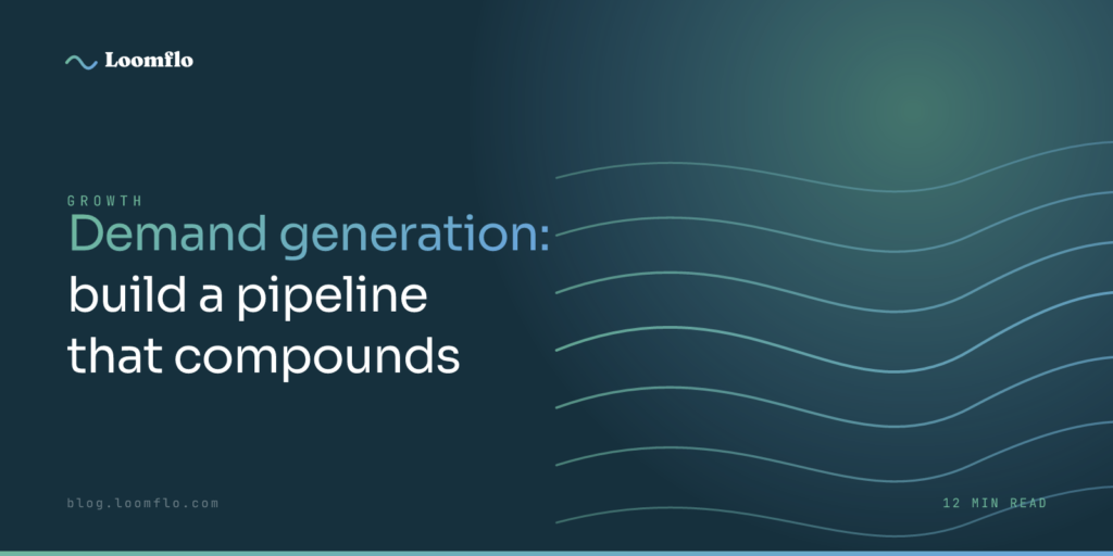 Demand Generation: How to Build a Pipeline That Compounds