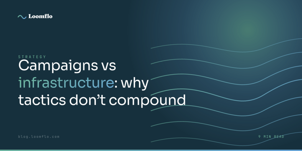 Campaigns vs Infrastructure: Why Most Growth Tactics Don’t Compound