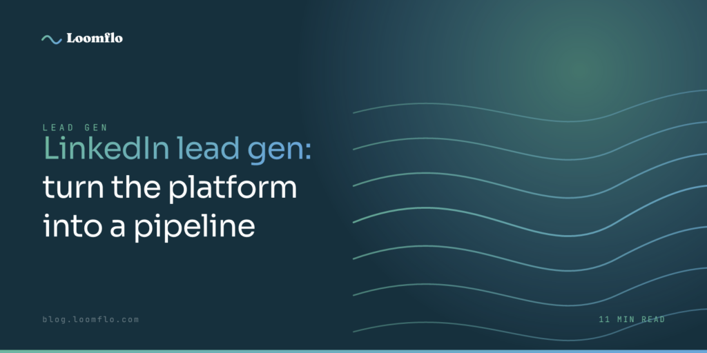 LinkedIn Lead Generation: How to Turn the Platform Into a Pipeline