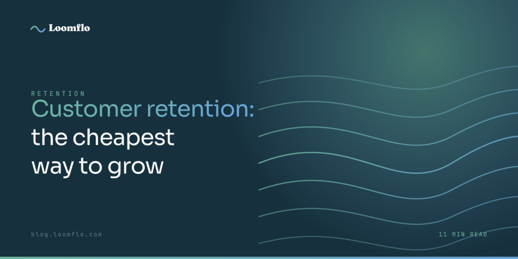 Customer Retention: The Cheapest Way to Grow Revenue