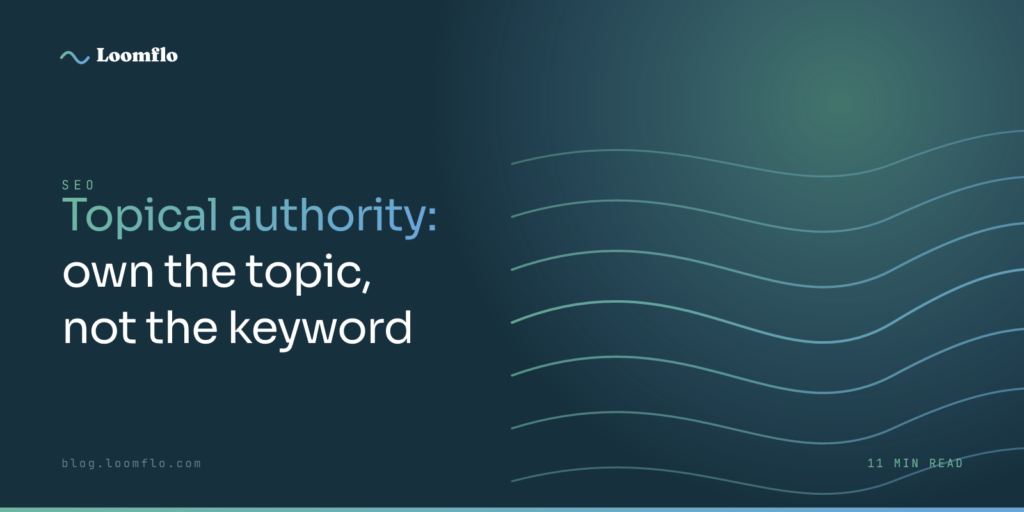 Topical Authority: Own the Topic, Not the Keyword