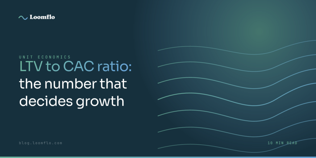 LTV to CAC Ratio: The Number That Decides Growth