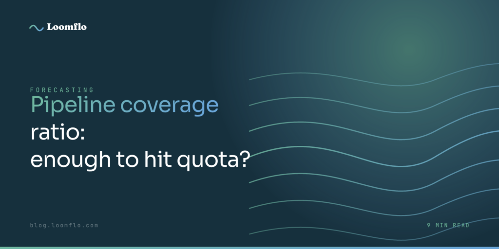 Pipeline Coverage Ratio: Enough to Hit Quota?